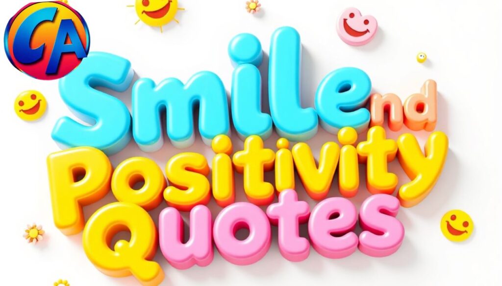 🌞 Smile and Positivity Quotes