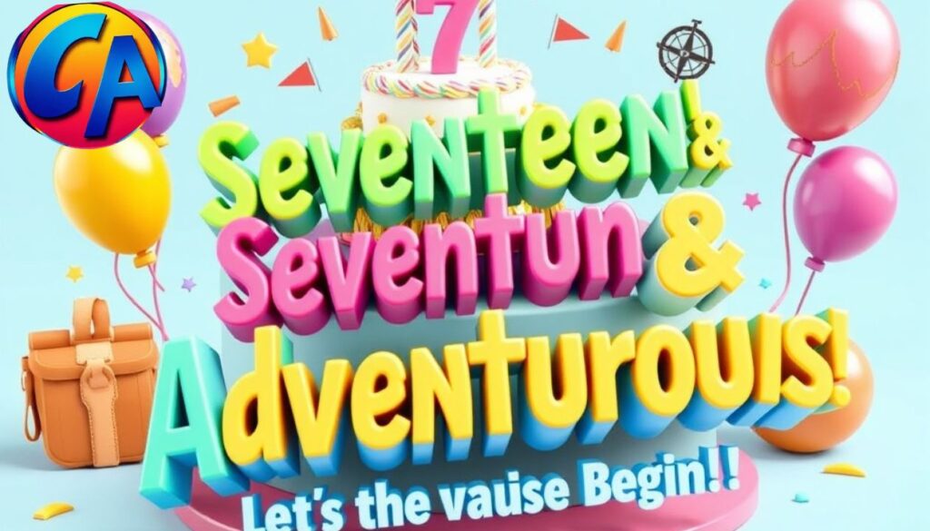 Adventurous 17th Birthday Captions For Instagram